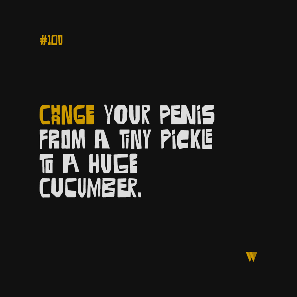 100 Change Your Penis
