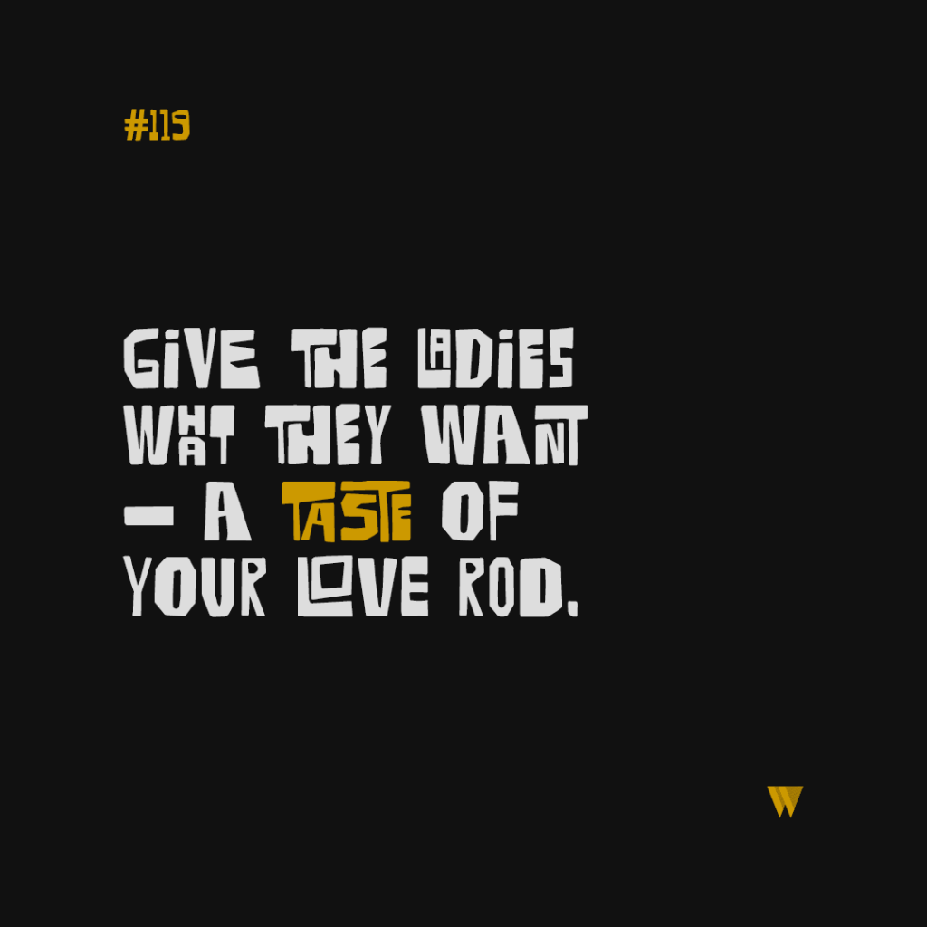 119 Give The Ladies