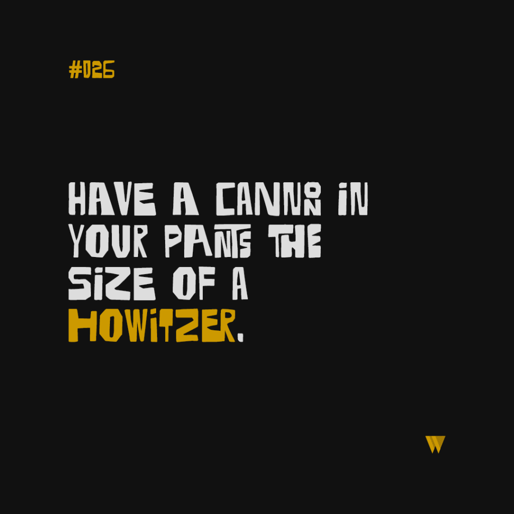 26 Have A Cannon