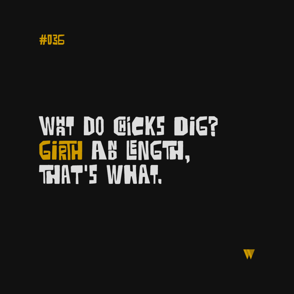 36 What Do Chicks Dig