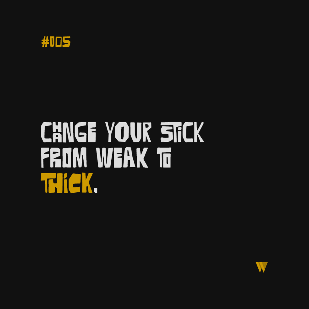5 Change Your Stick