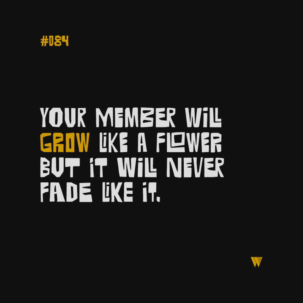 84 Your Member Will Grow
